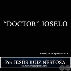 DOCTOR JOSELO - Por JESS RUIZ NESTOSA - Viernes, 09 de Agosto de 2019